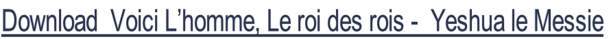 Download  Voici L’homme, Le roi des rois -  Yeshua le Messie